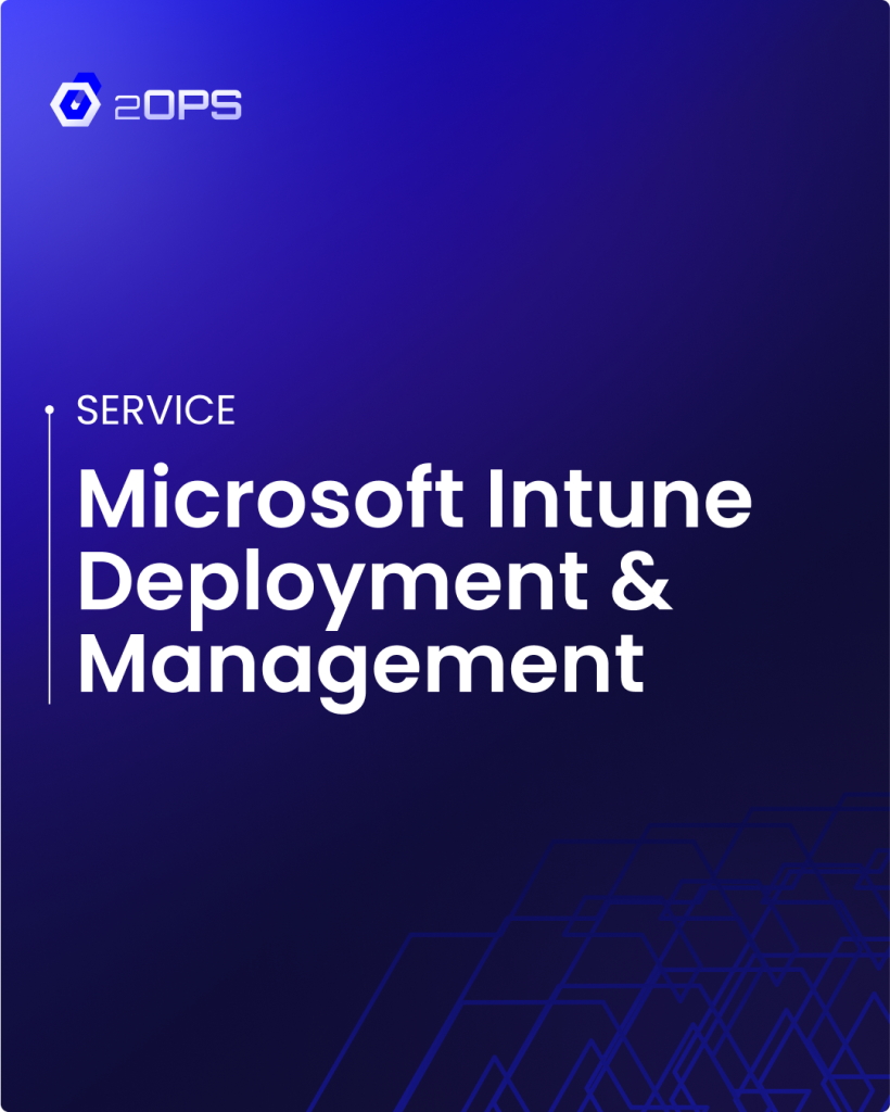Microsoft Intune Deployment & Management Services