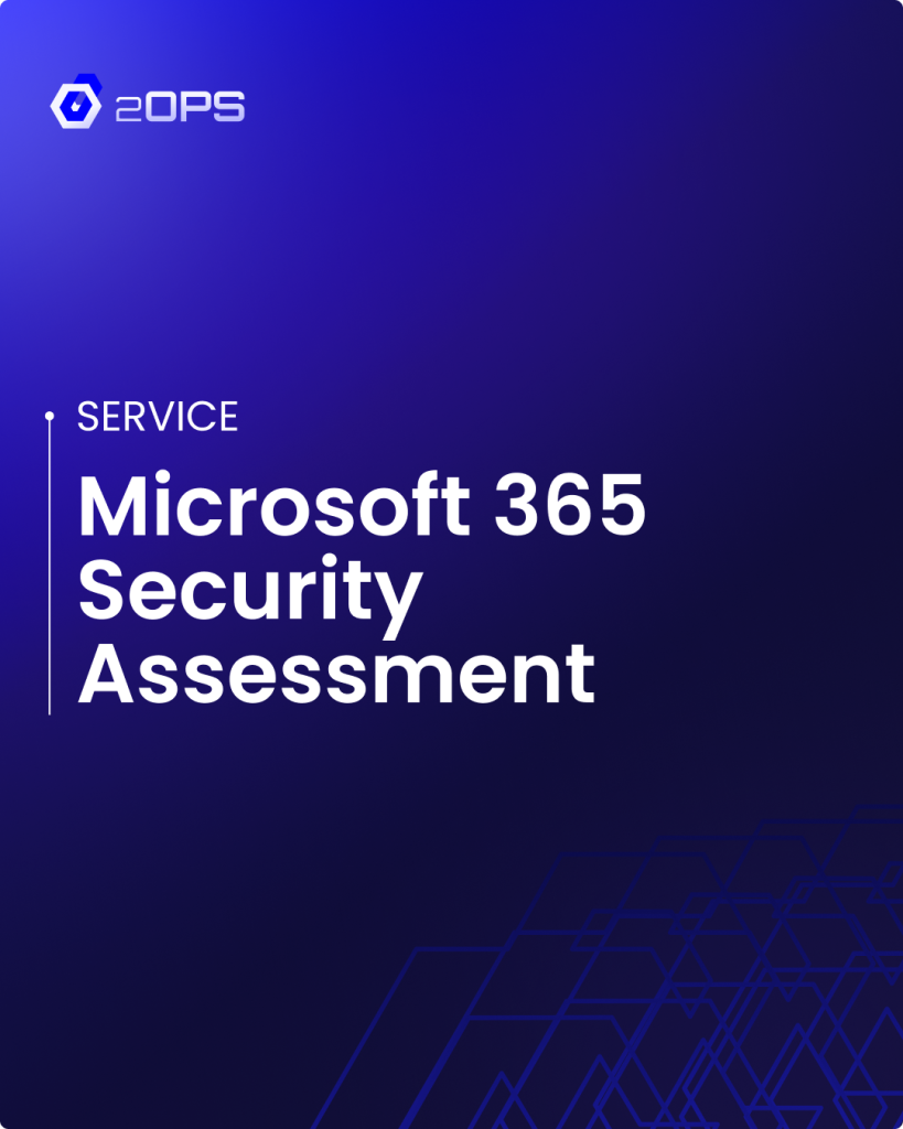Microsoft 365 Security Assessment​ by 2Ops